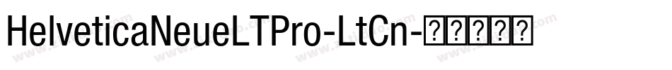 HelveticaNeueLTPro-LtCn字体转换