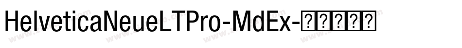 HelveticaNeueLTPro-MdEx字体转换