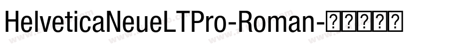 HelveticaNeueLTPro-Roman字体转换