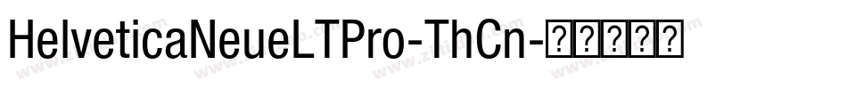 HelveticaNeueLTPro-ThCn字体转换