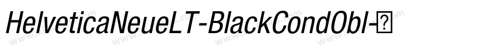 HelveticaNeueLT-BlackCondObl字体转换