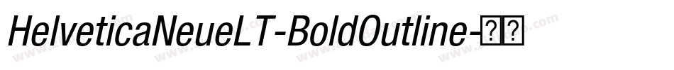 HelveticaNeueLT-BoldOutline字体转换