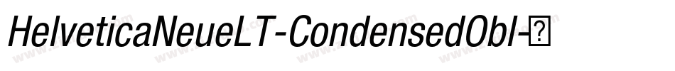 HelveticaNeueLT-CondensedObl字体转换