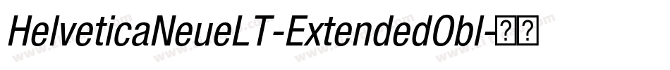 HelveticaNeueLT-ExtendedObl字体转换