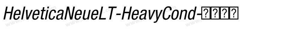 HelveticaNeueLT-HeavyCond字体转换