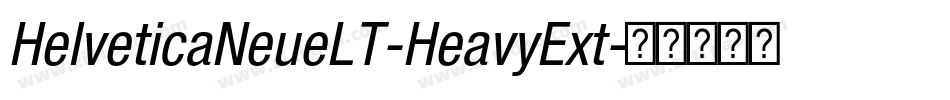 HelveticaNeueLT-HeavyExt字体转换