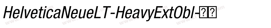 HelveticaNeueLT-HeavyExtObl字体转换