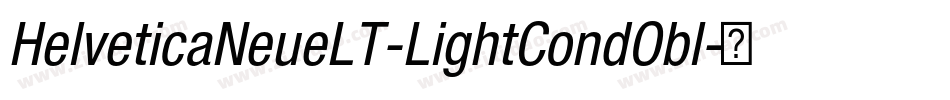 HelveticaNeueLT-LightCondObl字体转换