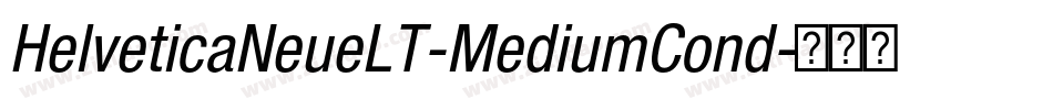 HelveticaNeueLT-MediumCond字体转换
