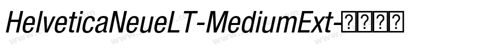 HelveticaNeueLT-MediumExt字体转换