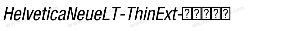 HelveticaNeueLT-ThinExt字体转换
