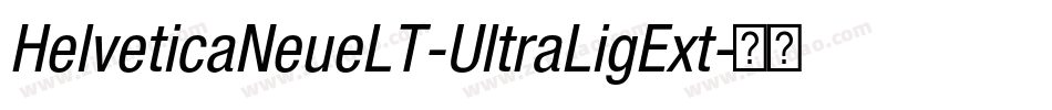 HelveticaNeueLT-UltraLigExt字体转换