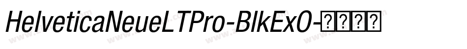 HelveticaNeueLTPro-BlkExO字体转换