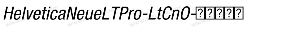 HelveticaNeueLTPro-LtCnO字体转换