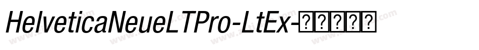 HelveticaNeueLTPro-LtEx字体转换