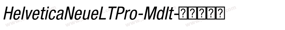 HelveticaNeueLTPro-MdIt字体转换