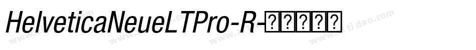 HelveticaNeueLTPro-R字体转换