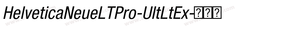 HelveticaNeueLTPro-UltLtEx字体转换