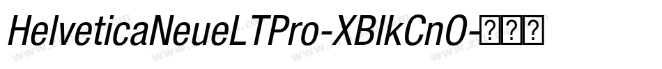 HelveticaNeueLTPro-XBlkCnO字体转换