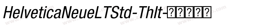 HelveticaNeueLTStd-ThIt字体转换