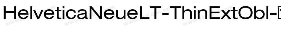 HelveticaNeueLT-ThinExtObl字体转换