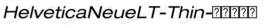 HelveticaNeueLT-Thin字体转换