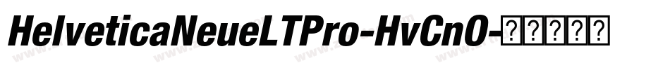 HelveticaNeueLTPro-HvCnO字体转换