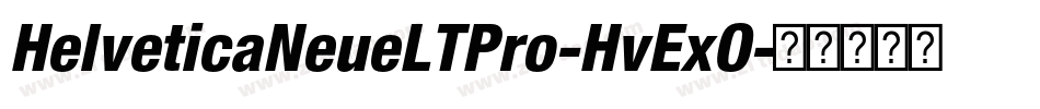 HelveticaNeueLTPro-HvExO字体转换