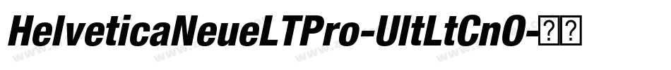 HelveticaNeueLTPro-UltLtCnO字体转换