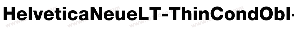 HelveticaNeueLT-ThinCondObl字体转换