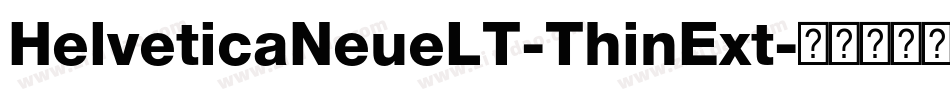 HelveticaNeueLT-ThinExt字体转换