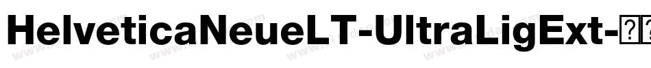 HelveticaNeueLT-UltraLigExt字体转换