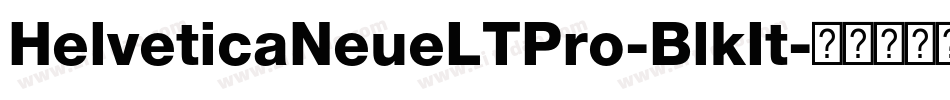 HelveticaNeueLTPro-BlkIt字体转换