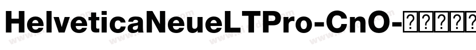 HelveticaNeueLTPro-CnO字体转换