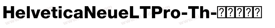 HelveticaNeueLTPro-Th字体转换