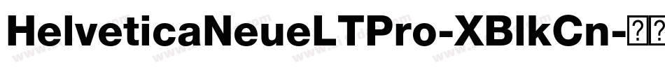 HelveticaNeueLTPro-XBlkCn字体转换