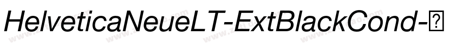 HelveticaNeueLT-ExtBlackCond字体转换