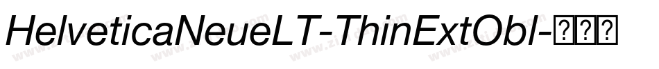 HelveticaNeueLT-ThinExtObl字体转换