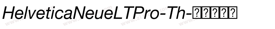 HelveticaNeueLTPro-Th字体转换