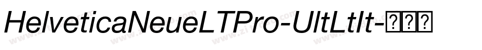 HelveticaNeueLTPro-UltLtIt字体转换