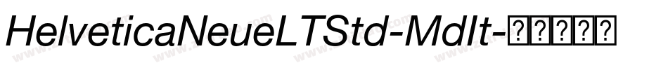 HelveticaNeueLTStd-MdIt字体转换