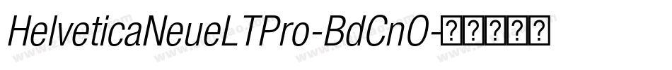 HelveticaNeueLTPro-BdCnO字体转换