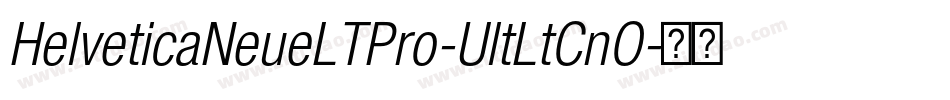 HelveticaNeueLTPro-UltLtCnO字体转换