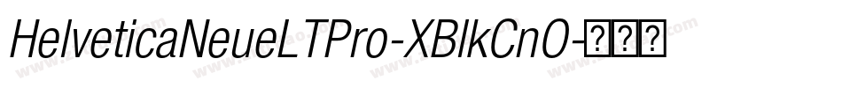 HelveticaNeueLTPro-XBlkCnO字体转换