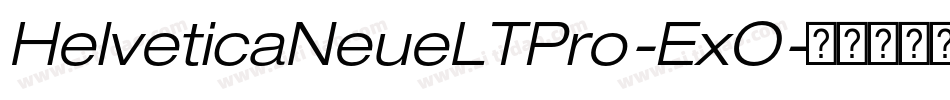 HelveticaNeueLTPro-ExO字体转换