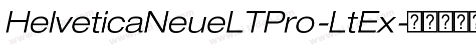 HelveticaNeueLTPro-LtEx字体转换