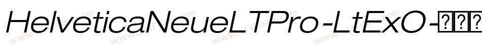 HelveticaNeueLTPro-LtExO字体转换