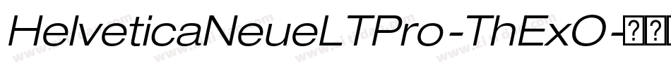 HelveticaNeueLTPro-ThExO字体转换