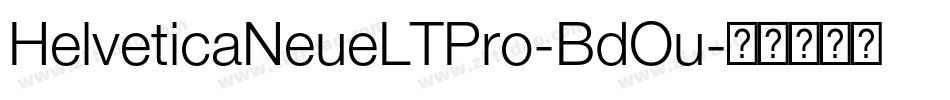 HelveticaNeueLTPro-BdOu字体转换