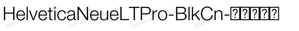HelveticaNeueLTPro-BlkCn字体转换